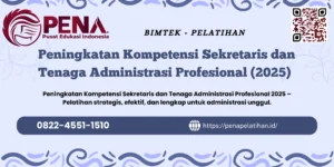 Pelatihan Peningkatan Kompetensi Sekretaris dan Tenaga Administrasi Profesional 2025