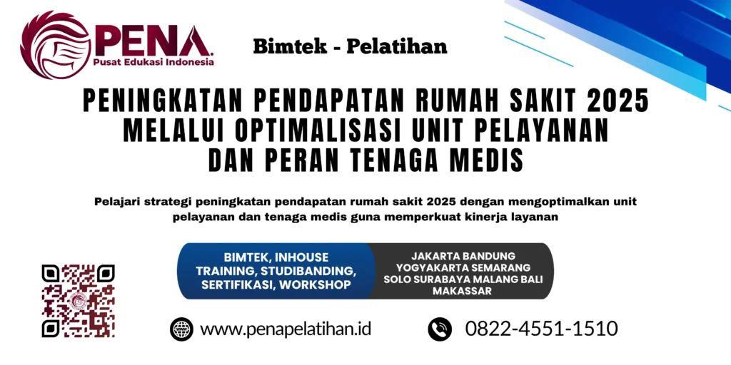 Pelatihan Manajemen Rumah Sakit 2025 – Strategi Efektif Tingkatkan Pendapatan & Optimalisasi Tenaga Medis