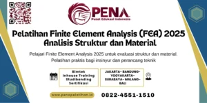 Pelatihan Finite Element Analysis 2025 (FEA)