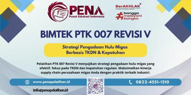 Bimtek PTK 007 Revisi V 2026 – TKDN dan Pengadaan Hulu Migas