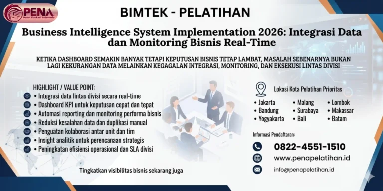Pelatihan Business Intelligence System Implementation 2026: Integrasi Data dan Monitoring Bisnis Real-Time