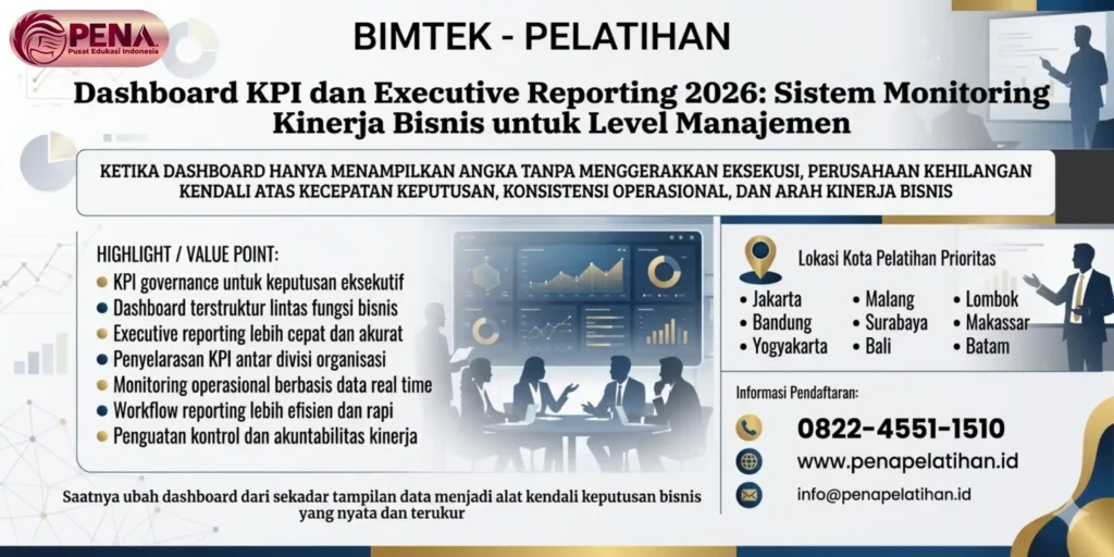 Pelatihan Dashboard KPI dan Executive Reporting 2026: Sistem Monitoring Kinerja Bisnis untuk Level Manajemen