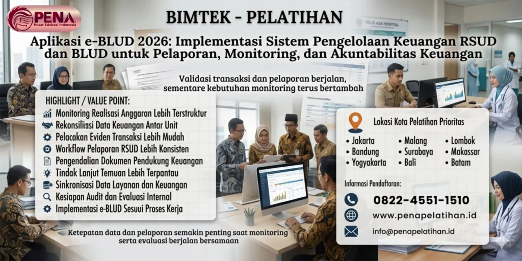 Bimtek Aplikasi e-BLUD 2026: Implementasi Sistem Pengelolaan Keuangan RSUD dan BLUD untuk Pelaporan, Monitoring, dan Akuntabilitas Keuangan