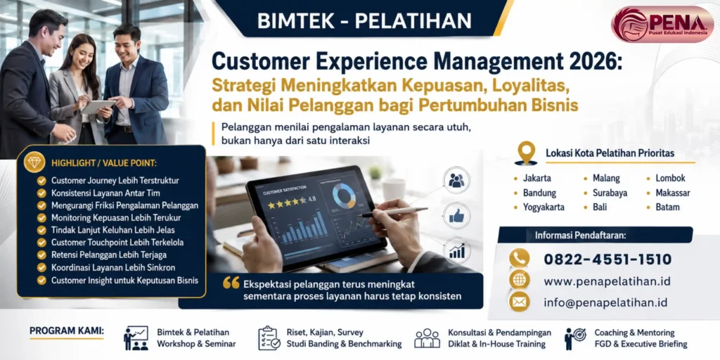 Pelatihan Customer Experience Management 2026: Strategi Meningkatkan Kepuasan, Loyalitas, dan Nilai Pelanggan bagi Pertumbuhan Bisnis