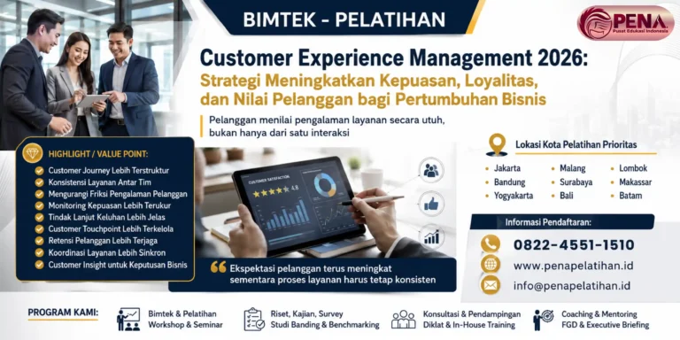 Pelatihan Customer Experience Management 2026: Strategi Meningkatkan Kepuasan, Loyalitas, dan Nilai Pelanggan bagi Pertumbuhan Bisnis