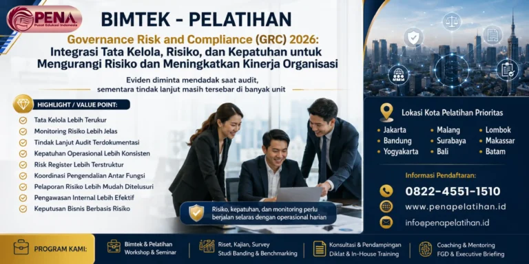 Pelatihan Governance Risk and Compliance (GRC) 2026: Integrasi Tata Kelola, Risiko, dan Kepatuhan untuk Mengurangi Risiko dan Meningkatkan Kinerja Organisasi