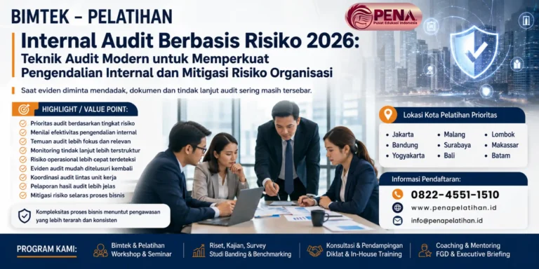 Pelatihan Internal Audit Berbasis Risiko 2026: Teknik Audit Modern untuk Memperkuat Pengendalian Internal dan Mitigasi Risiko Organisasi