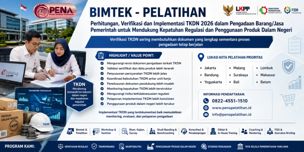 Bimtek Perhitungan, Verifikasi dan Implementasi TKDN 2026 dalam Pengadaan Barang/Jasa Pemerintah untuk Mendukung Kepatuhan Regulasi dan Penggunaan Produk Dalam Negeri