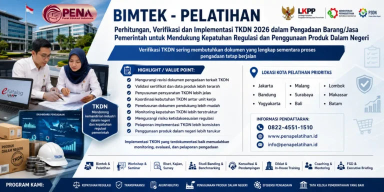 Bimtek Perhitungan, Verifikasi dan Implementasi TKDN 2026 dalam Pengadaan Barang/Jasa Pemerintah untuk Mendukung Kepatuhan Regulasi dan Penggunaan Produk Dalam Negeri