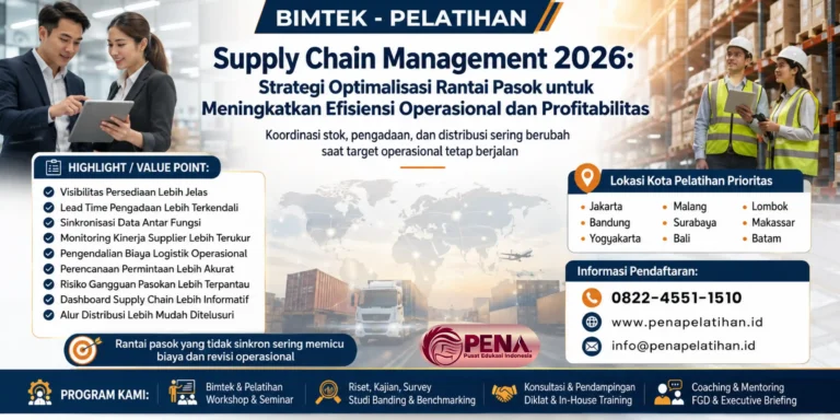 Pelatihan Supply Chain Management 2026: Strategi Optimalisasi Rantai Pasok untuk Meningkatkan Efisiensi Operasional dan Profitabilitas