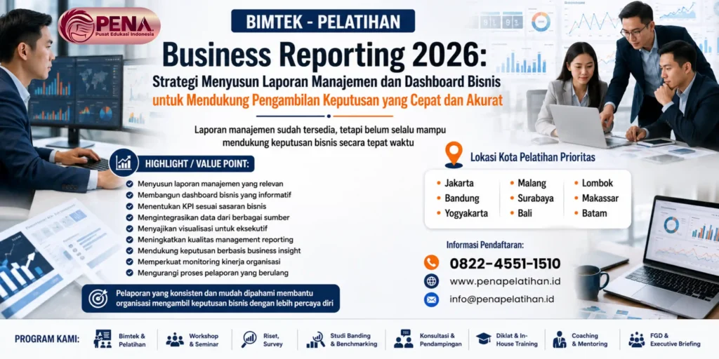 Pelatihan Business Reporting 2026: Strategi Menyusun Laporan Manajemen dan Dashboard Bisnis untuk Mendukung Pengambilan Keputusan yang Cepat dan Akurat