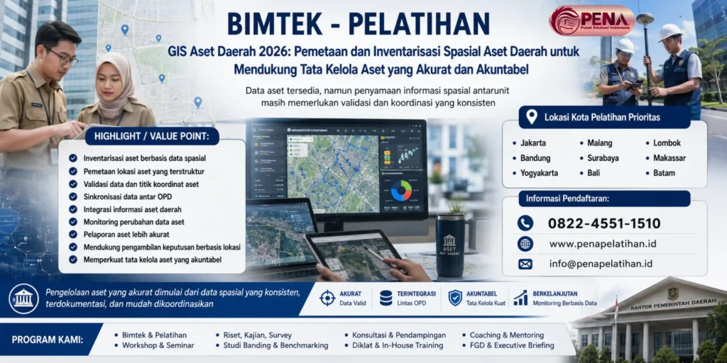 Bimtek GIS Aset Daerah 2026: Pemetaan dan Inventarisasi Spasial Aset Daerah untuk Mendukung Tata Kelola Aset yang Akurat dan Akuntabel