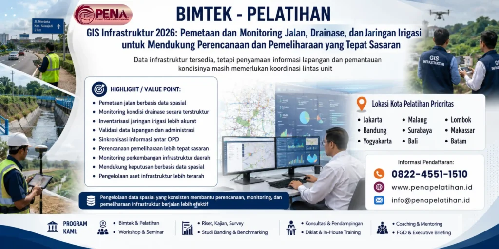 Bimtek GIS Infrastruktur 2026: Pemetaan dan Monitoring Jalan, Drainase, dan Jaringan Irigasi untuk Mendukung Perencanaan dan Pemeliharaan yang Tepat Sasaran