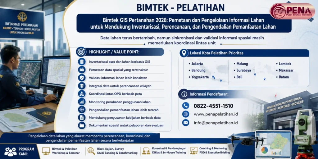 Bimtek GIS Pertanahan 2026: Pemetaan dan Pengelolaan Informasi Lahan untuk Mendukung Inventarisasi, Perencanaan, dan Pengendalian Pemanfaatan Lahan