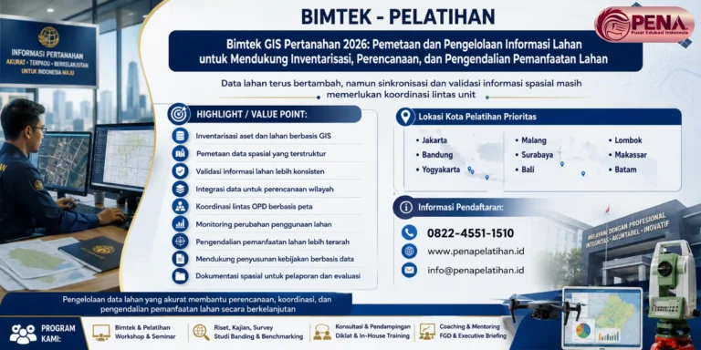 Bimtek GIS Pertanahan 2026: Pemetaan dan Pengelolaan Informasi Lahan untuk Mendukung Inventarisasi, Perencanaan, dan Pengendalian Pemanfaatan Lahan