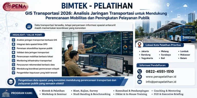 Bimtek GIS Transportasi 2026: Analisis Jaringan Transportasi untuk Mendukung Perencanaan Mobilitas dan Peningkatan Pelayanan Publik