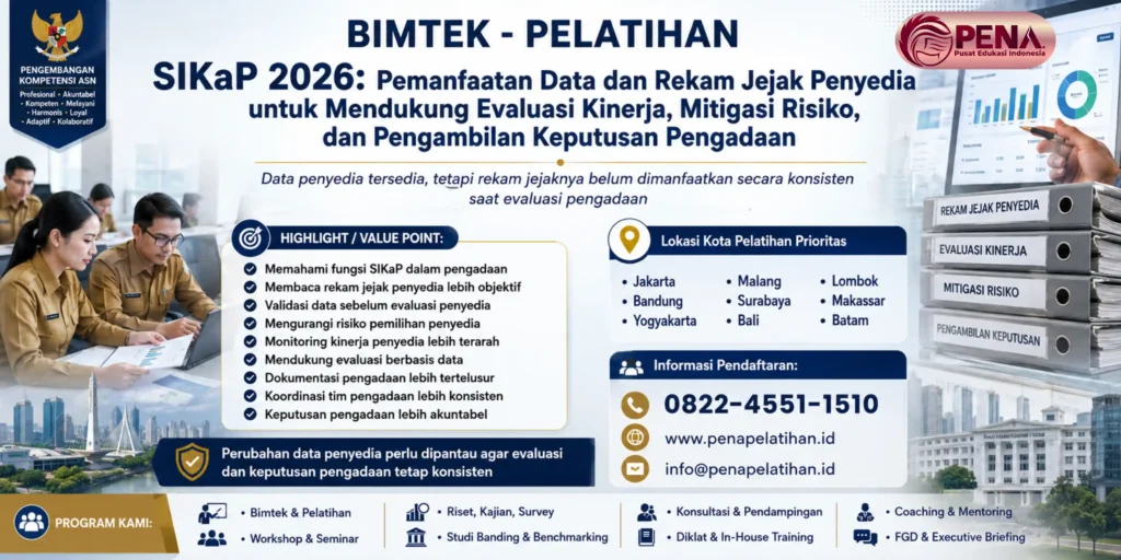 Bimtek SIKaP 2026: Pemanfaatan Data dan Rekam Jejak Penyedia untuk Mendukung Evaluasi Kinerja, Mitigasi Risiko, dan Pengambilan Keputusan Pengadaan