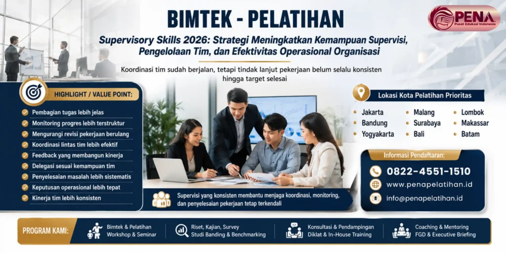 Pelatihan Supervisory Skills 2026: Strategi Meningkatkan Kemampuan Supervisi, Pengelolaan Tim, dan Efektivitas Operasional Organisasi